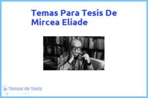 Tesis de Mircea Eliade: Ejemplos y temas TFG TFM
