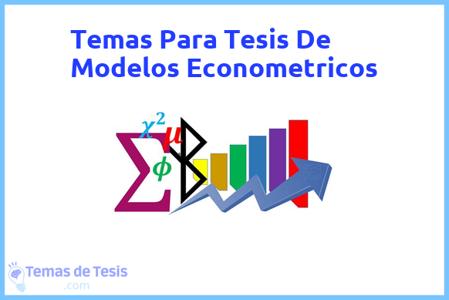 temas de tesis de Modelos Econometricos, ejemplos para tesis en Modelos Econometricos, ideas para tesis en Modelos Econometricos, modelos de trabajo final de grado TFG y trabajo final de master TFM para guiarse