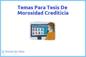 Tesis de Morosidad Crediticia: Ejemplos y temas TFG TFM