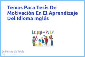 Tesis de Motivación En El Aprendizaje Del Idioma Inglés: Ejemplos y temas TFG TFM