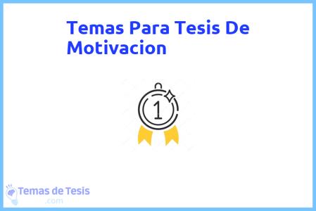 temas de tesis de Motivacion, ejemplos para tesis en Motivacion, ideas para tesis en Motivacion, modelos de trabajo final de grado TFG y trabajo final de master TFM para guiarse
