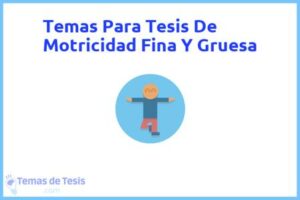 Tesis de Motricidad Fina Y Gruesa: Ejemplos y temas TFG TFM