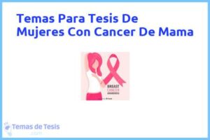 Tesis de Mujeres Con Cancer De Mama: Ejemplos y temas TFG TFM