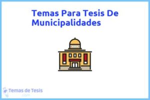 Tesis de Municipalidades: Ejemplos y temas TFG TFM