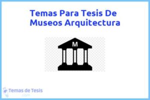 Tesis de Museos Arquitectura: Ejemplos y temas TFG TFM