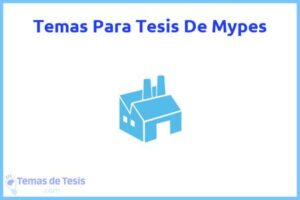 Tesis de Mypes: Ejemplos y temas TFG TFM