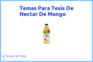 Tesis de Nectar De Mango: Ejemplos y temas TFG TFM
