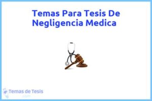 Tesis de Negligencia Medica: Ejemplos y temas TFG TFM