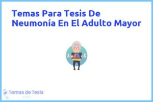 Tesis de Neumonía En El Adulto Mayor: Ejemplos y temas TFG TFM