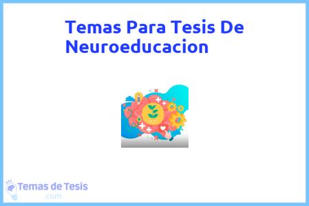 temas de tesis de Neuroeducacion, ejemplos para tesis en Neuroeducacion, ideas para tesis en Neuroeducacion, modelos de trabajo final de grado TFG y trabajo final de master TFM para guiarse