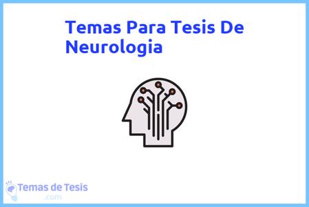 temas de tesis de Neurologia, ejemplos para tesis en Neurologia, ideas para tesis en Neurologia, modelos de trabajo final de grado TFG y trabajo final de master TFM para guiarse