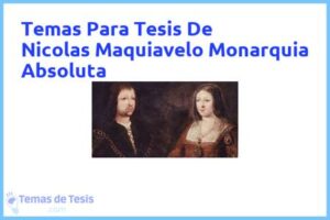 Tesis de Nicolas Maquiavelo Monarquia Absoluta: Ejemplos y temas TFG TFM