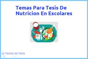 Tesis de Nutricion En Escolares: Ejemplos y temas TFG TFM