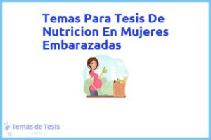 Tesis de Nutricion En Mujeres Embarazadas: Ejemplos y temas TFG TFM