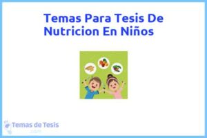 Tesis de Nutricion En Niños: Ejemplos y temas TFG TFM