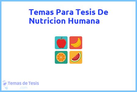 temas de tesis de Nutricion Humana, ejemplos para tesis en Nutricion Humana, ideas para tesis en Nutricion Humana, modelos de trabajo final de grado TFG y trabajo final de master TFM para guiarse