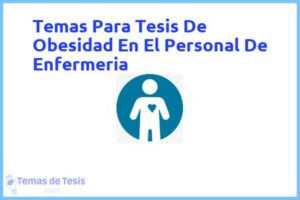 Tesis de Obesidad En El Personal De Enfermeria: Ejemplos y temas TFG TFM