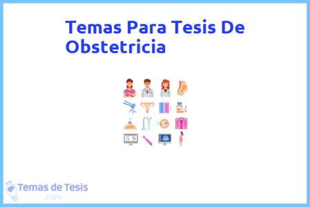temas de tesis de Obstetricia, ejemplos para tesis en Obstetricia, ideas para tesis en Obstetricia, modelos de trabajo final de grado TFG y trabajo final de master TFM para guiarse