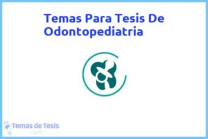 Tesis de Odontopediatria: Ejemplos y temas TFG TFM