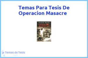 Tesis de Operacion Masacre: Ejemplos y temas TFG TFM