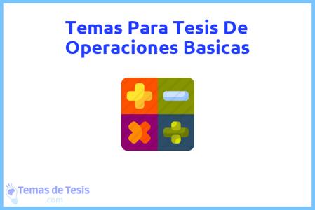 temas de tesis de Operaciones Basicas, ejemplos para tesis en Operaciones Basicas, ideas para tesis en Operaciones Basicas, modelos de trabajo final de grado TFG y trabajo final de master TFM para guiarse