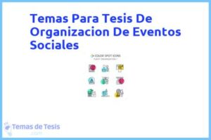 Tesis de Organizacion De Eventos Sociales: Ejemplos y temas TFG TFM