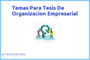 Tesis de Organizacion Empresarial: Ejemplos y temas TFG TFM