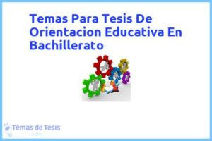 Tesis de Orientacion Educativa En Bachillerato: Ejemplos y temas TFG TFM