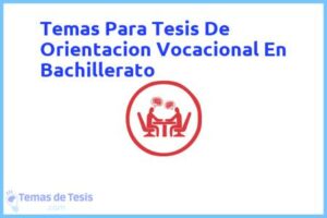 Tesis de Orientacion Vocacional En Bachillerato: Ejemplos y temas TFG TFM