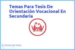 Tesis de Orientación Vocacional En Secundaria: Ejemplos y temas TFG TFM
