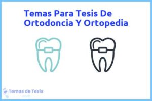 Tesis de Ortodoncia Y Ortopedia: Ejemplos y temas TFG TFM