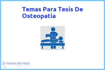 temas de tesis de Osteopatia, ejemplos para tesis en Osteopatia, ideas para tesis en Osteopatia, modelos de trabajo final de grado TFG y trabajo final de master TFM para guiarse