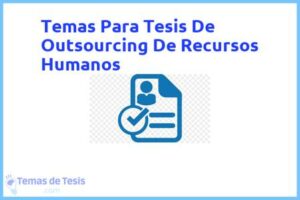 Tesis de Outsourcing De Recursos Humanos: Ejemplos y temas TFG TFM