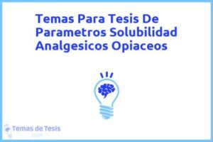 Tesis de Parametros Solubilidad Analgesicos Opiaceos: Ejemplos y temas TFG TFM