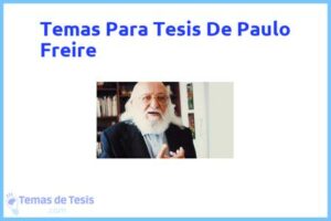 Tesis de Paulo Freire: Ejemplos y temas TFG TFM