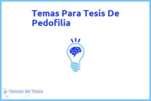 Tesis de Pedofilia: Ejemplos y temas TFG TFM