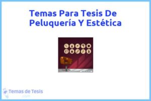 Tesis de Peluquería Y Estética: Ejemplos y temas TFG TFM