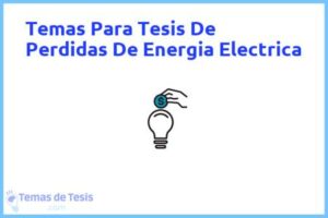 Tesis de Perdidas De Energia Electrica: Ejemplos y temas TFG TFM