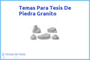 Tesis de Piedra Granito: Ejemplos y temas TFG TFM