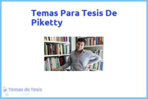 Tesis de Piketty: Ejemplos y temas TFG TFM