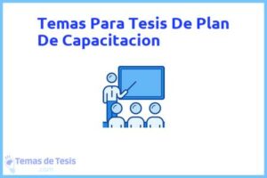 Tesis de Plan De Capacitacion: Ejemplos y temas TFG TFM