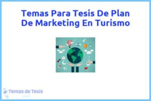 Tesis de Plan De Marketing En Turismo: Ejemplos y temas TFG TFM