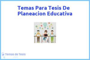 Tesis de Planeacion Educativa: Ejemplos y temas TFG TFM