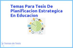 Tesis de Planificacion Estrategica En Educacion: Ejemplos y temas TFG TFM