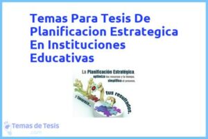 Tesis de Planificacion Estrategica En Instituciones Educativas: Ejemplos y temas TFG TFM