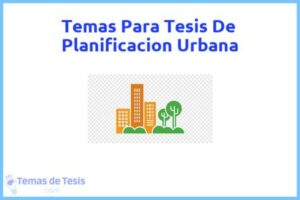Tesis de Planificacion Urbana: Ejemplos y temas TFG TFM