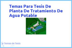 Tesis de Planta De Tratamiento De Agua Potable: Ejemplos y temas TFG TFM