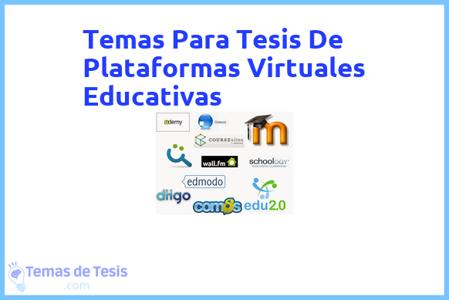 temas de tesis de Plataformas Virtuales Educativas, ejemplos para tesis en Plataformas Virtuales Educativas, ideas para tesis en Plataformas Virtuales Educativas, modelos de trabajo final de grado TFG y trabajo final de master TFM para guiarse