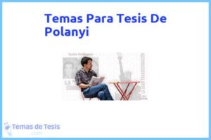Tesis de Polanyi: Ejemplos y temas TFG TFM