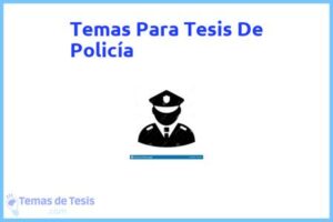 Tesis de Policía: Ejemplos y temas TFG TFM